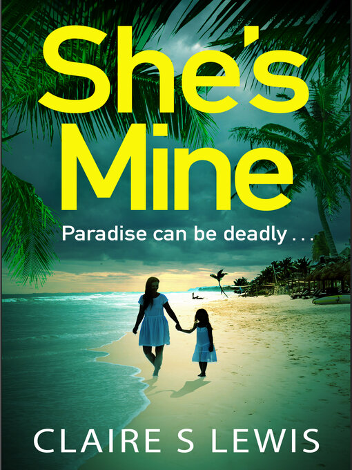 Title details for She's Mine by Claire S. Lewis - Available